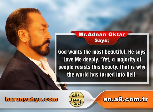 Mr. Adnan Oktar Says: