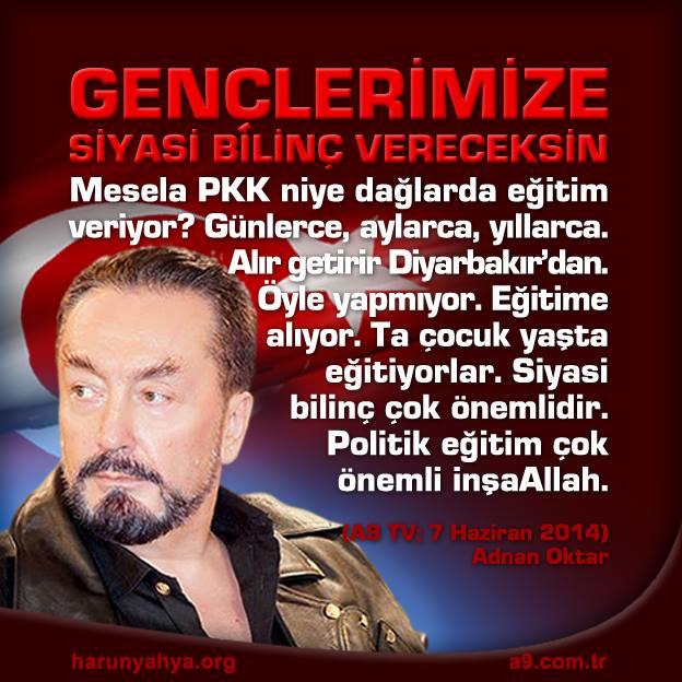 Gençlerimize siyasi bilinç vereceksin. 