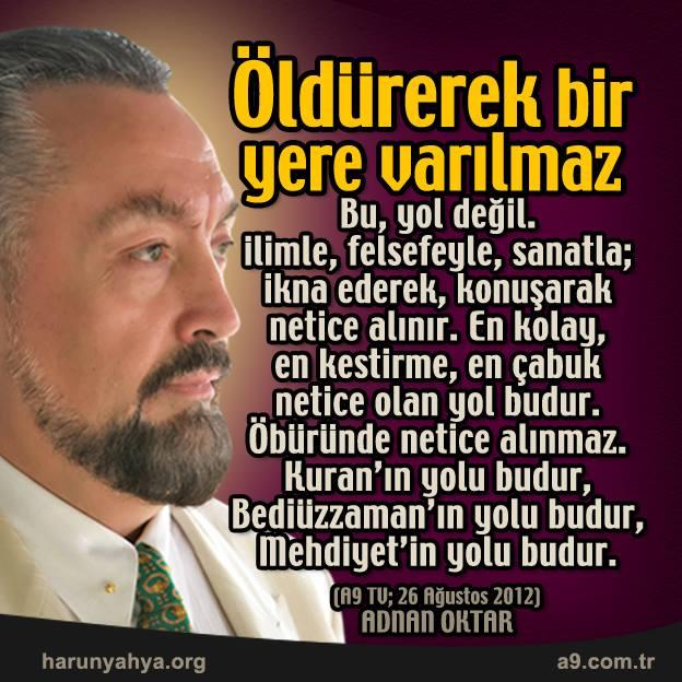 Öldürerek bir yere varılmaz.