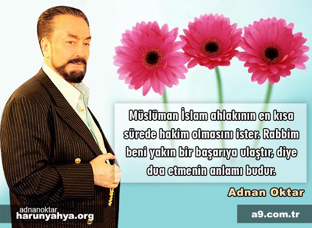 Müslüman İslam ahlakının en kısa sürede hakim olmasını ister.