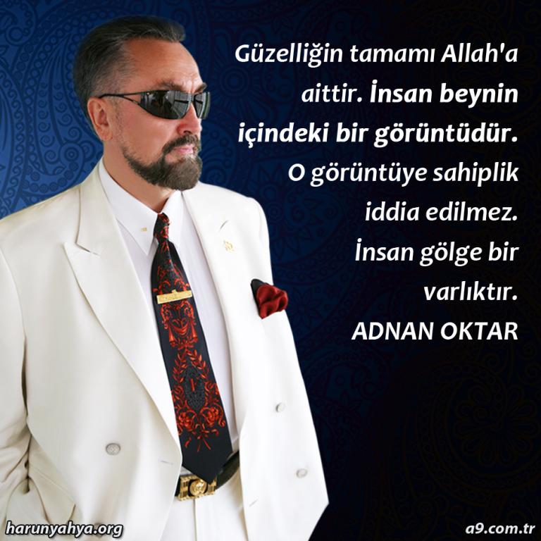 Güzelliğin tamamı Allah'a aittir.