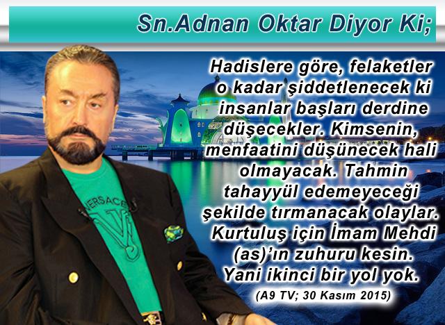 Hadislere göre, felaket o kadar şiddetlenecek ki insanlar başlarının derdine düşecekler.