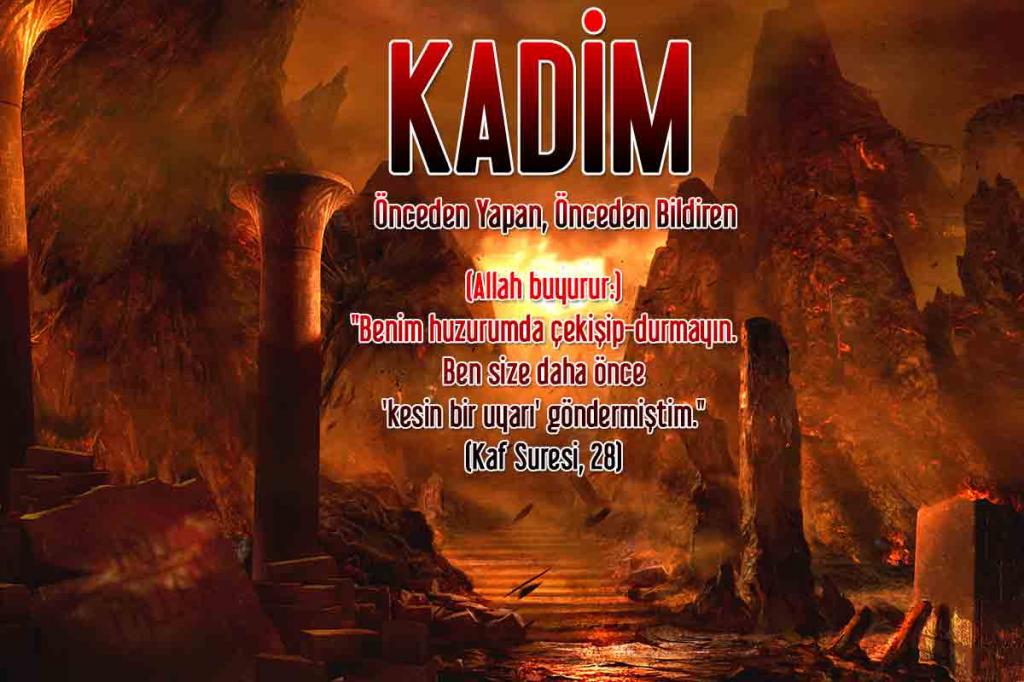 46-KADİM - Önceden Yapan, Önceden Bildiren