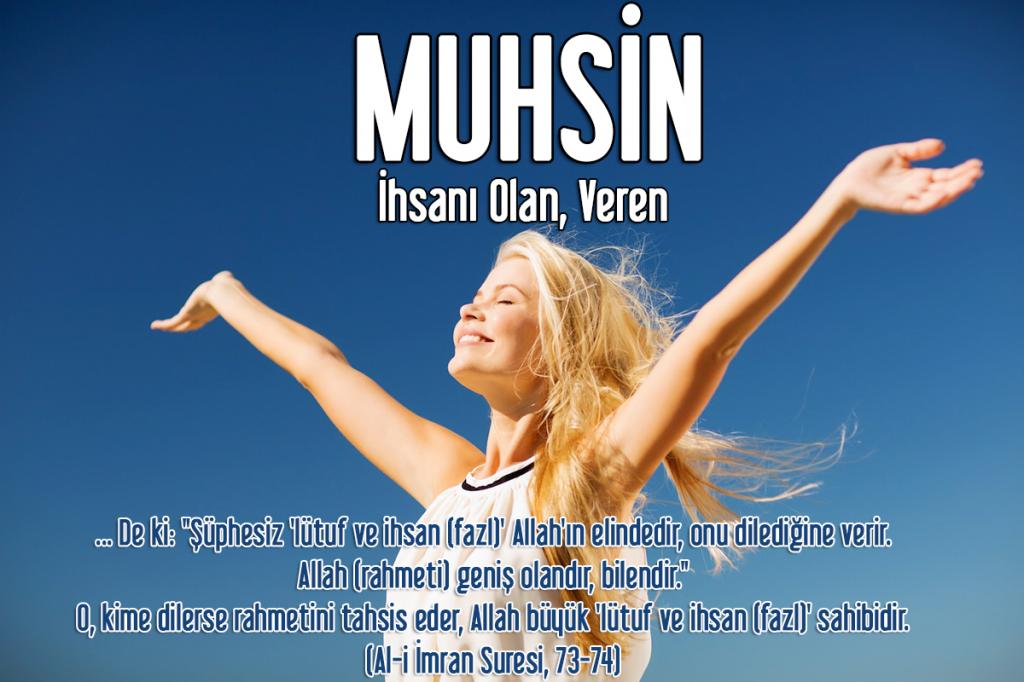 73-MUHSİN - İhsanı Olan, Veren