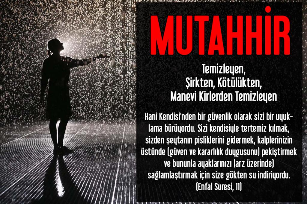 81-MUTAHHİR - Temizleyen, Şirkten, Kötülükten, Manevi Kirlerden Temizleyen