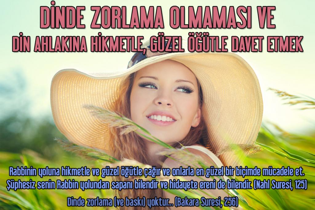 Dinde zorlama olmaması ve din ahlakına hikmetle, güzel öğütle davet etmek