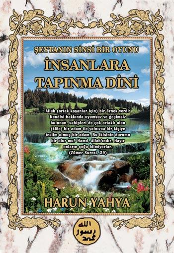 Şeytanın Sinsi Bir Oyunu İnsanlara Tapınma Dini