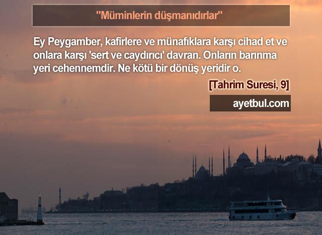 Müminlerin düşmanlarıdırlar. (Tahrim Suresi, 9)