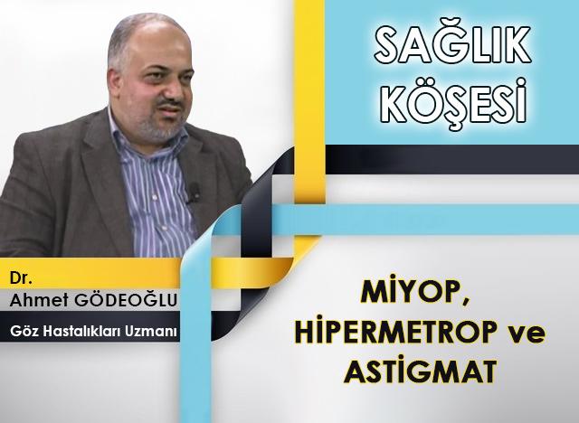 Miyop, Hipermetrop ve Astigmat