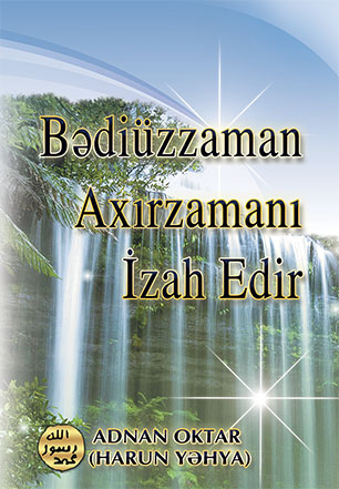 Bədiüzzaman Axırzamanı İzah Edir