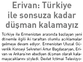 Erivan: Türkiye ile sonsuza kadar düşman kalamayız