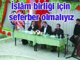 İslâm birliği için seferber olmalıyız