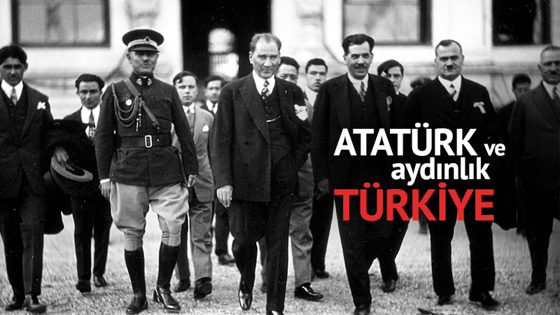 Atatürk ve Aydınlık Türkiye 