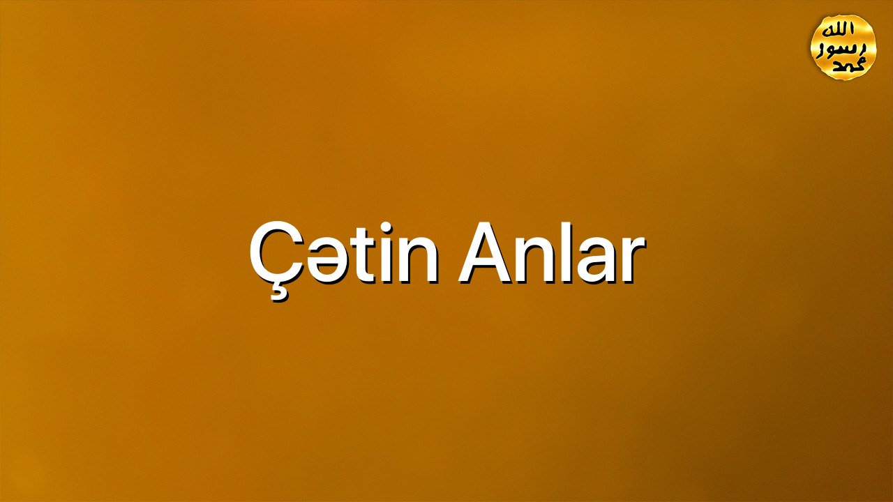 Çətin anlar