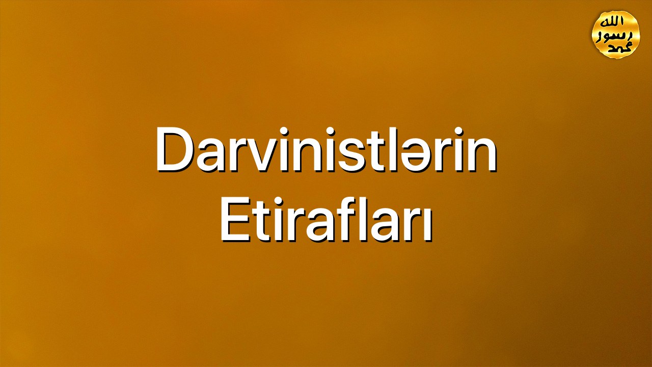 Darvinistlərin etirafları