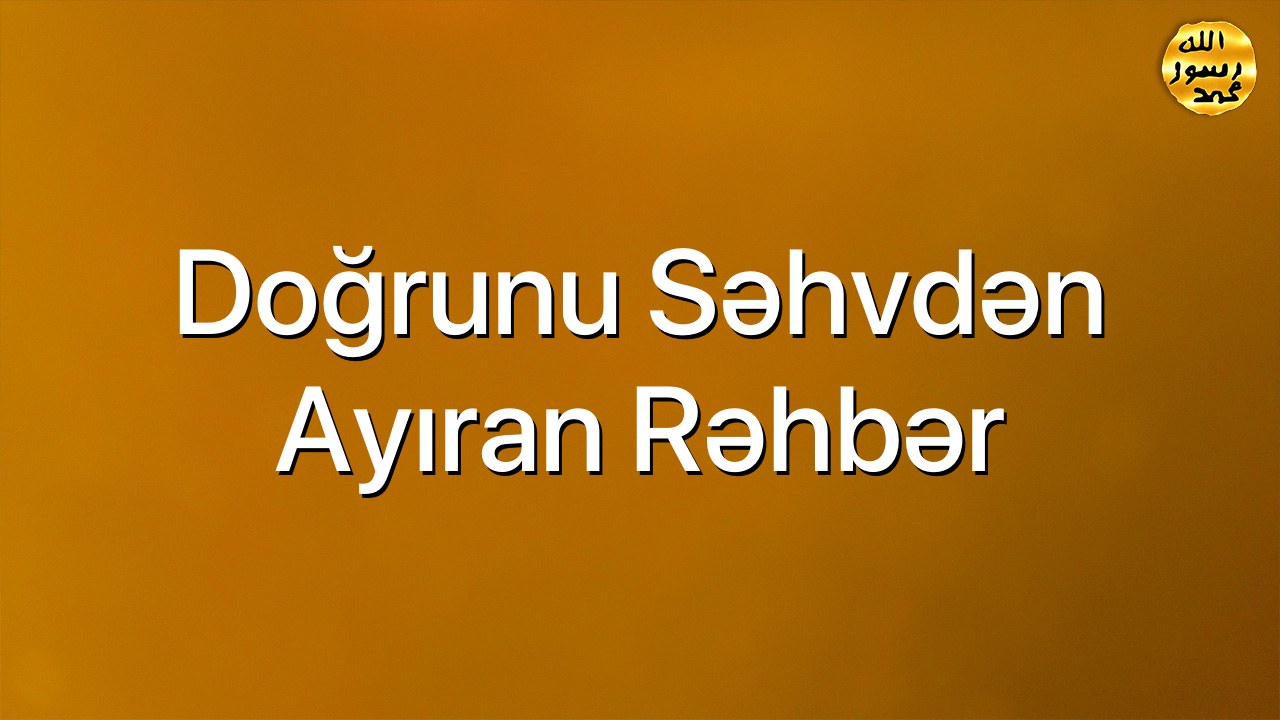 Doğrunu səhvdən ayıran rəhbər