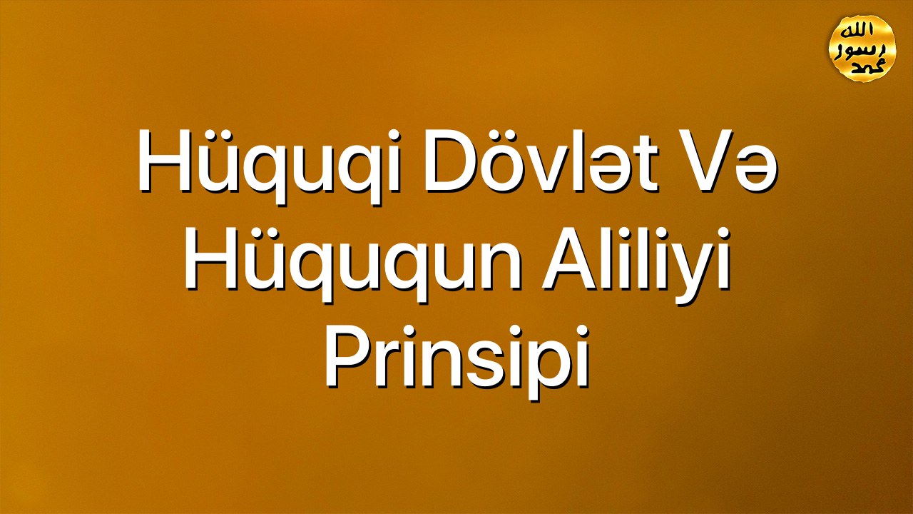 Hüquqi dövlət və hüququn aliliyi prinsipi
