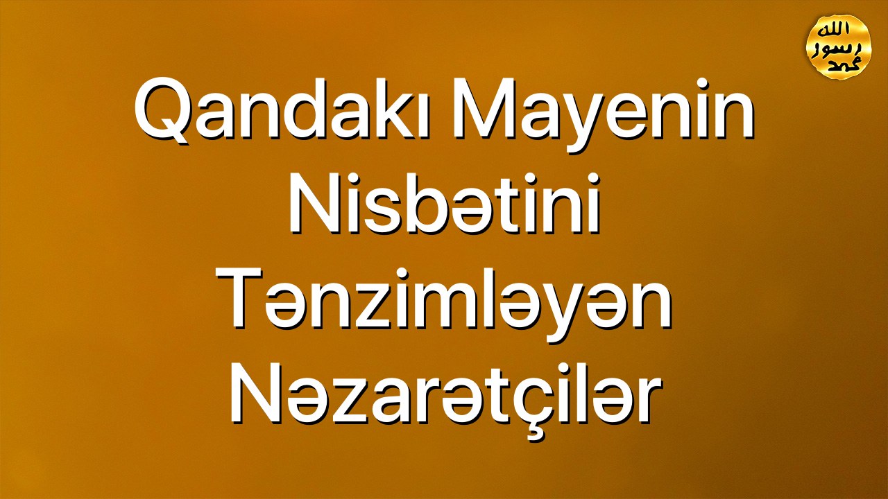 Qandakı mayenin nisbətini tənzimləyən nəzarətçilər