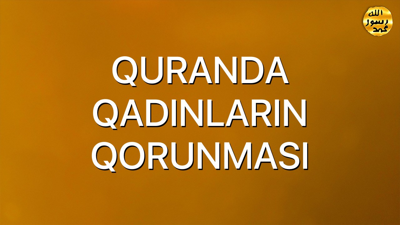 QURANDA QADINLARIN QORUNMASI