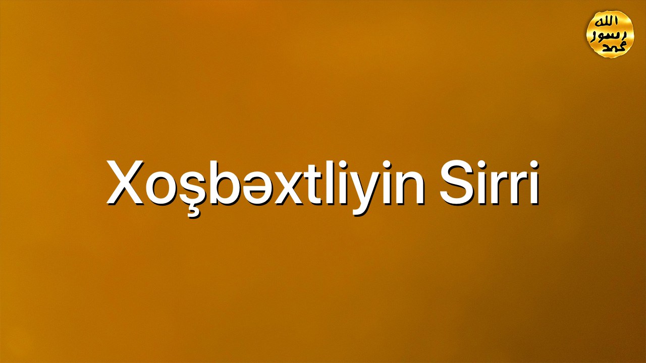 Xoşbəxtliyin sirri