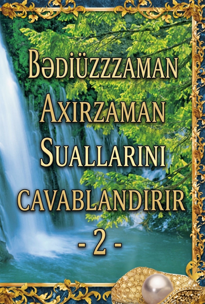 Bədiüzzaman Axırzaman Suallarını Cavablandırır - 2-