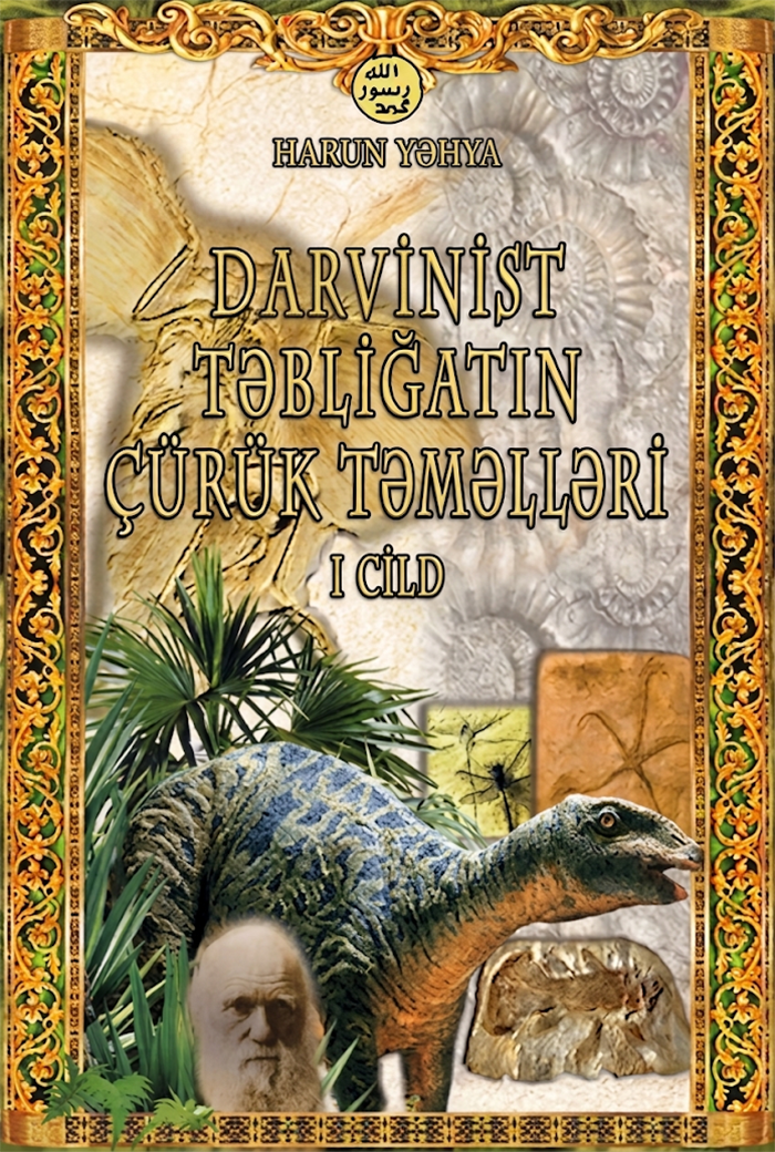 Darvinist Təbliğatın Çürük Təməlləri - I Cild