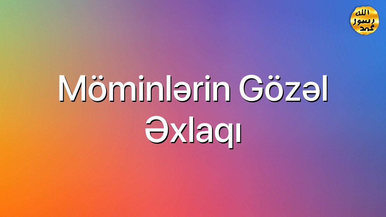 Möminlərin gözəl əxlaqı