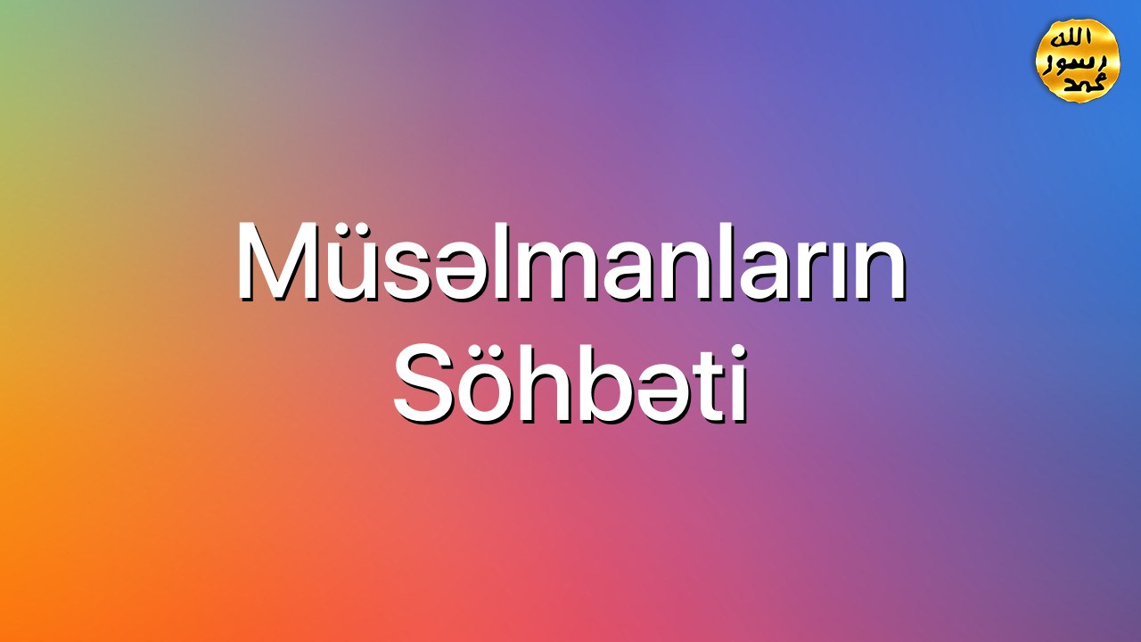 Müsəlmanların söhbəti
