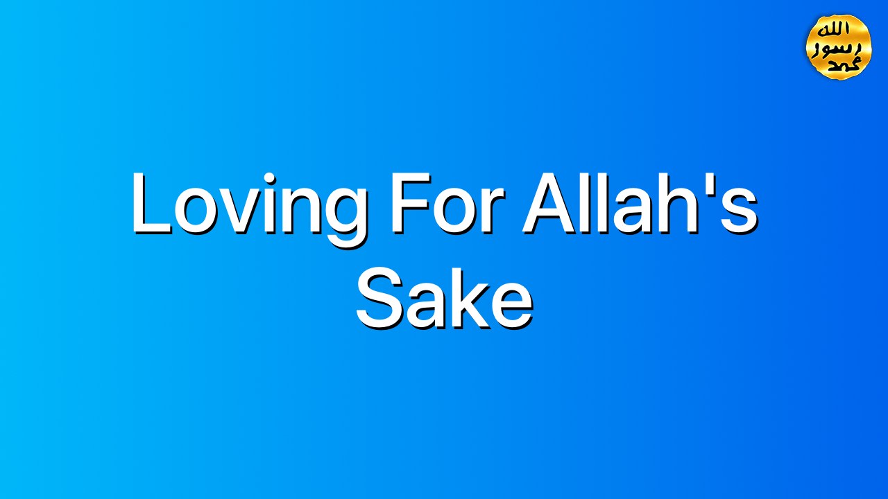 Loving for Allah's sake