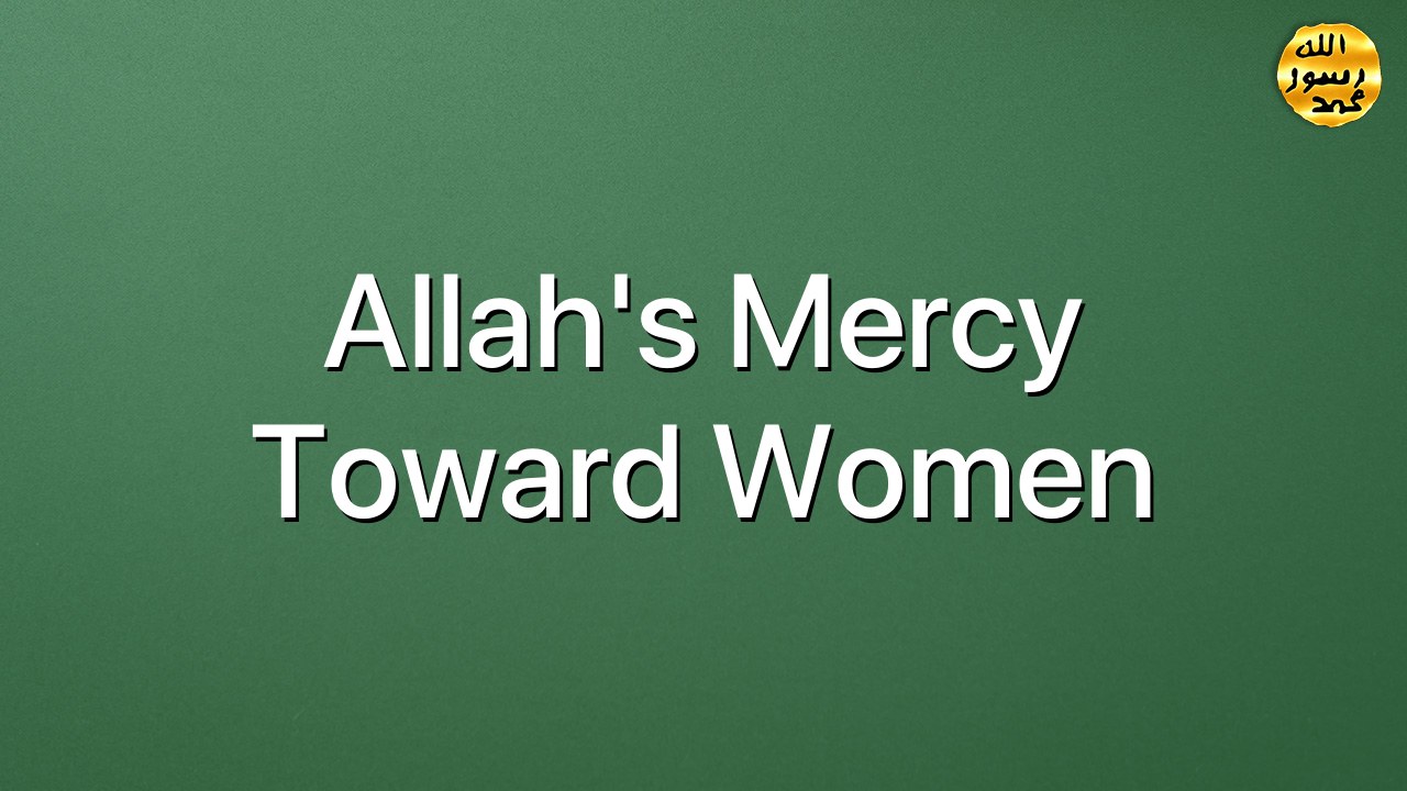 Allah's mercy toward women
