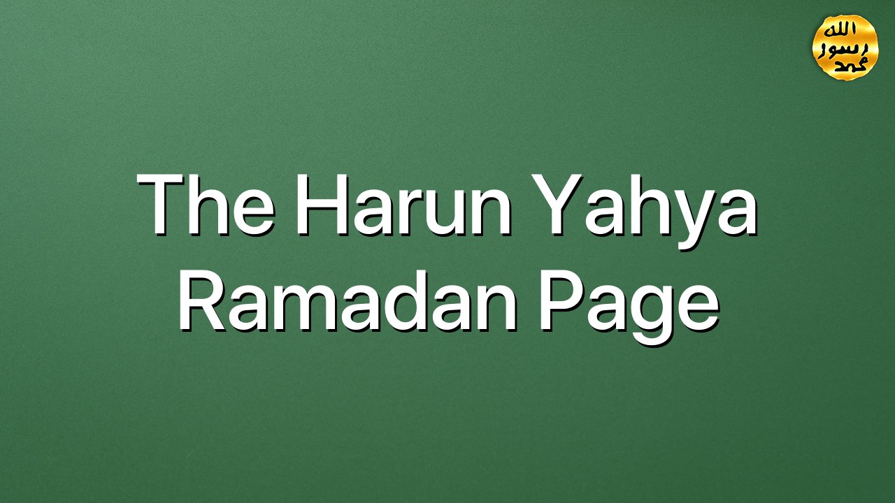 The Harun Yahya Ramadan Page
