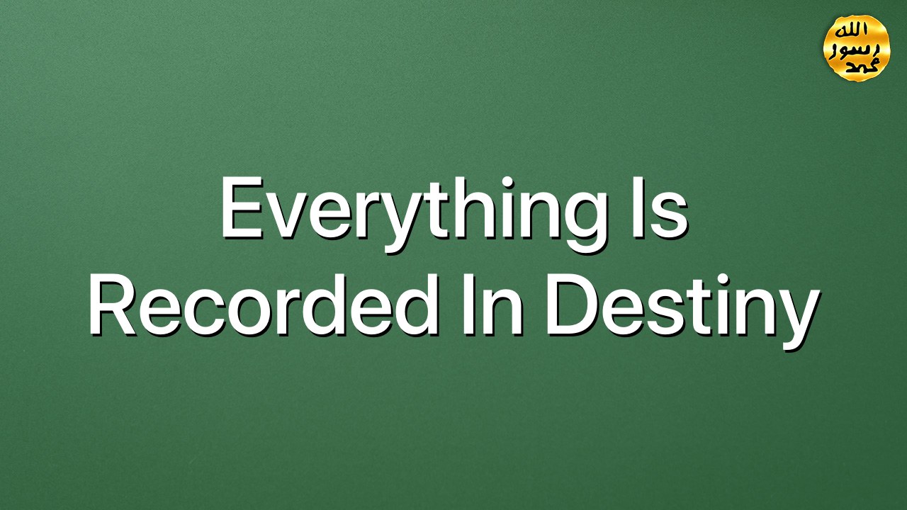 Everything is recorded in destiny
