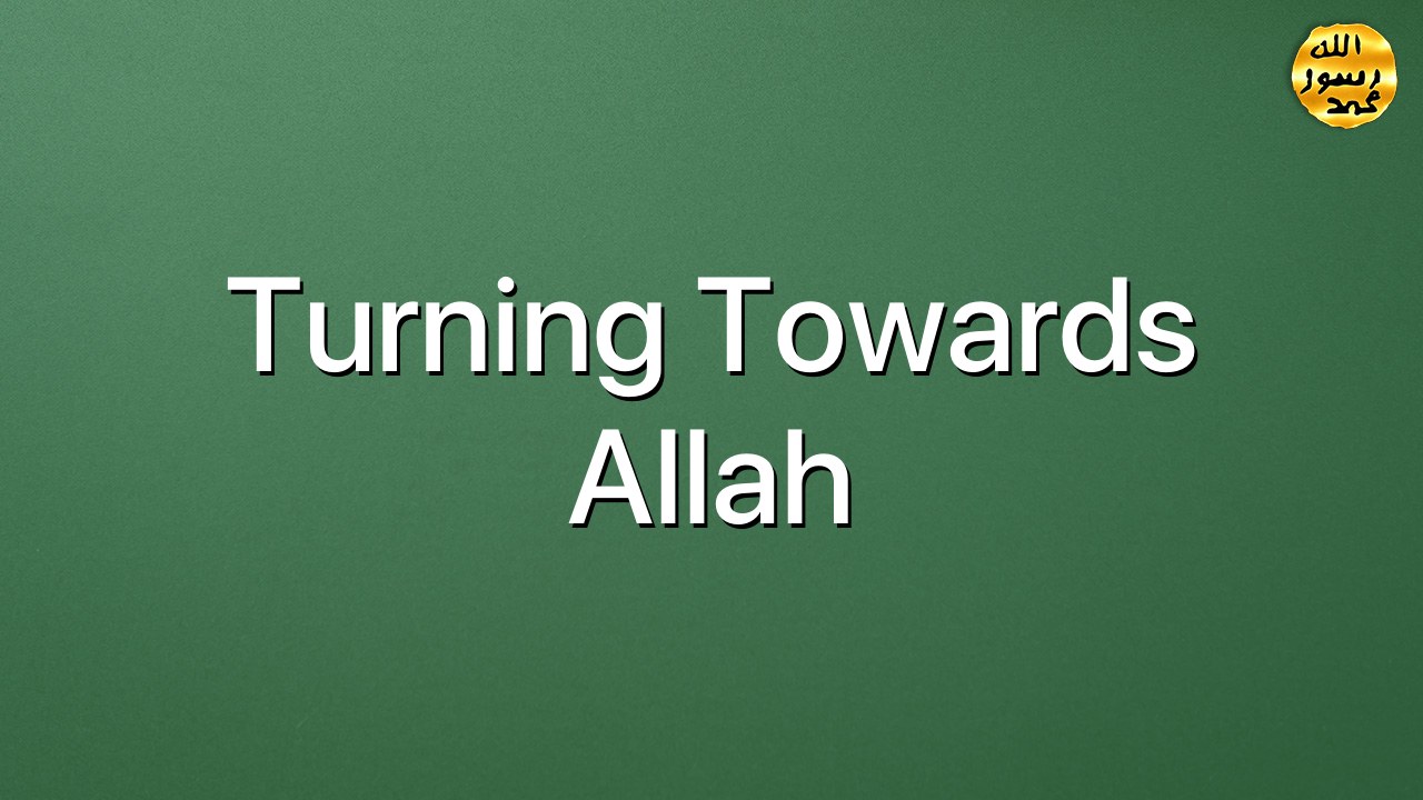 Turning towards Allah