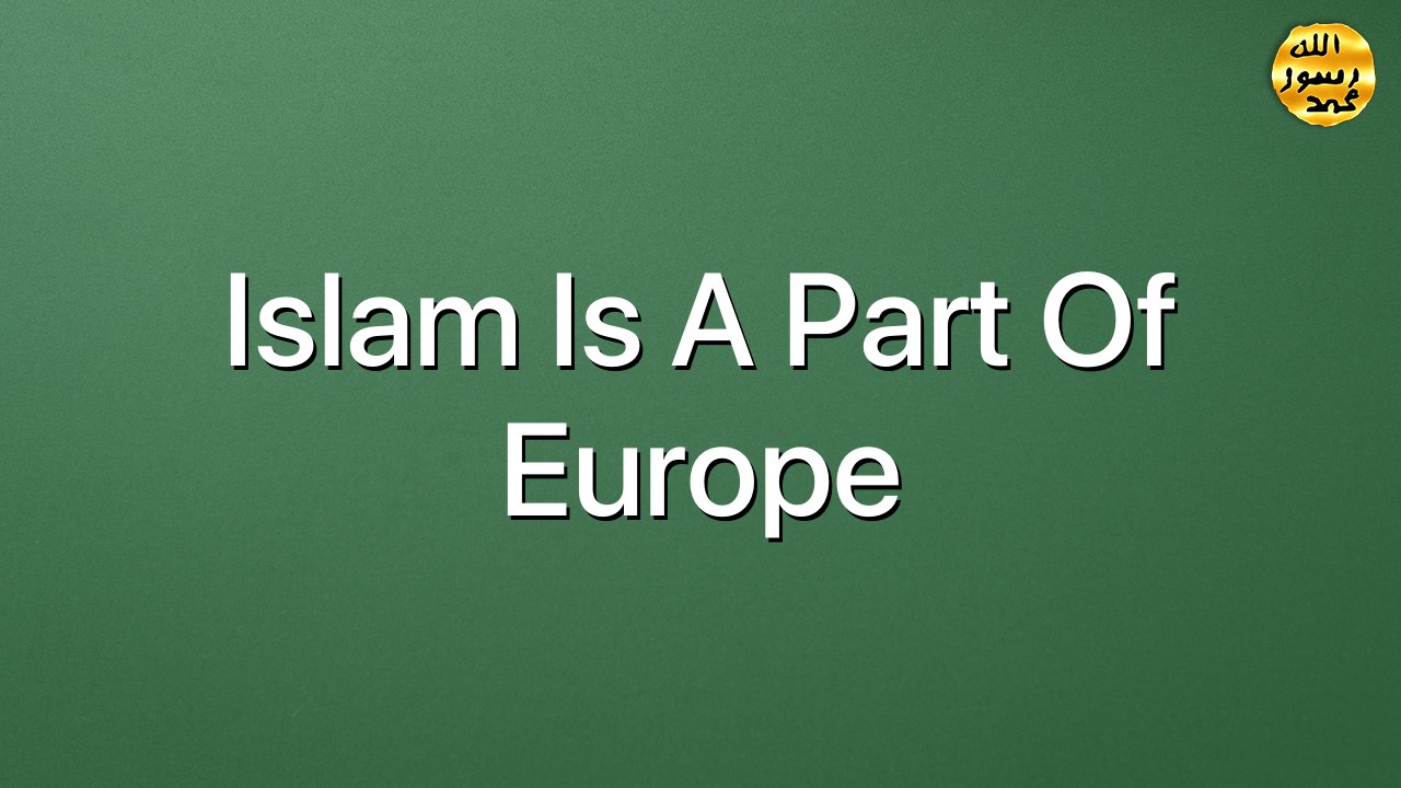 Islam is a part of Europe