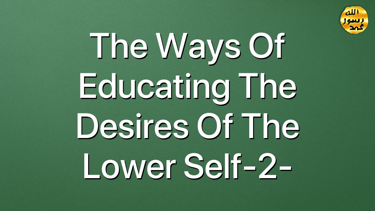 The ways of educating the desires of the lower self-2-