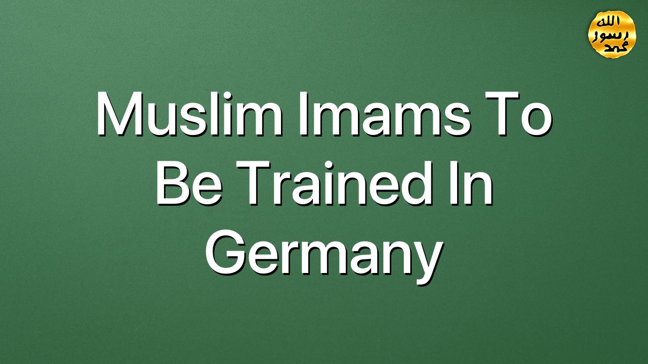 Muslim Imams to be Trained in Germany