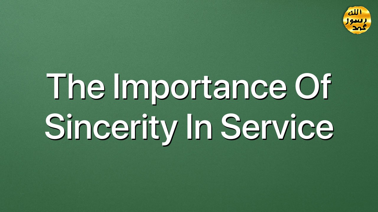 The importance of sincerity in service
