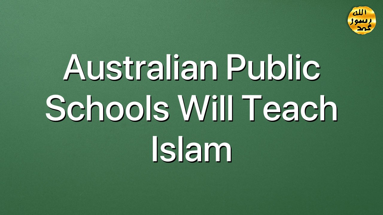 Australian Public Schools will teach Islam