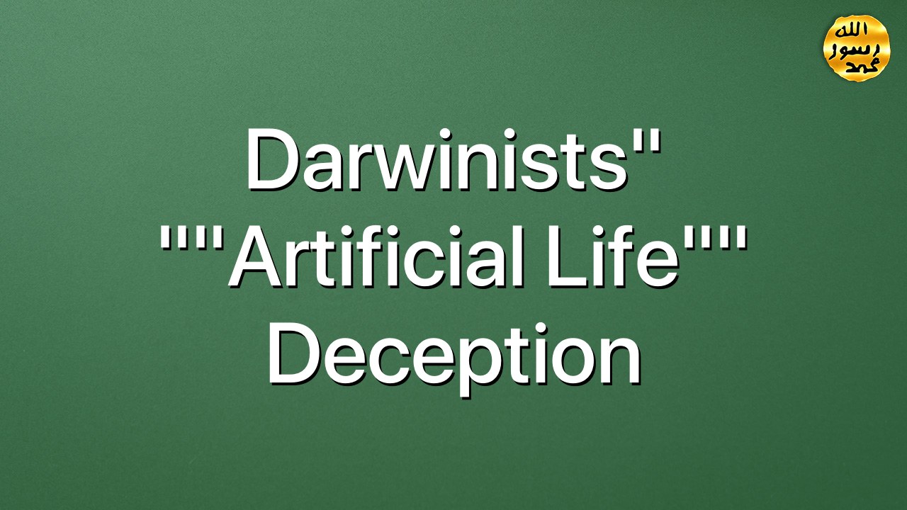Darwinists" ""Artificial Life"" Deception