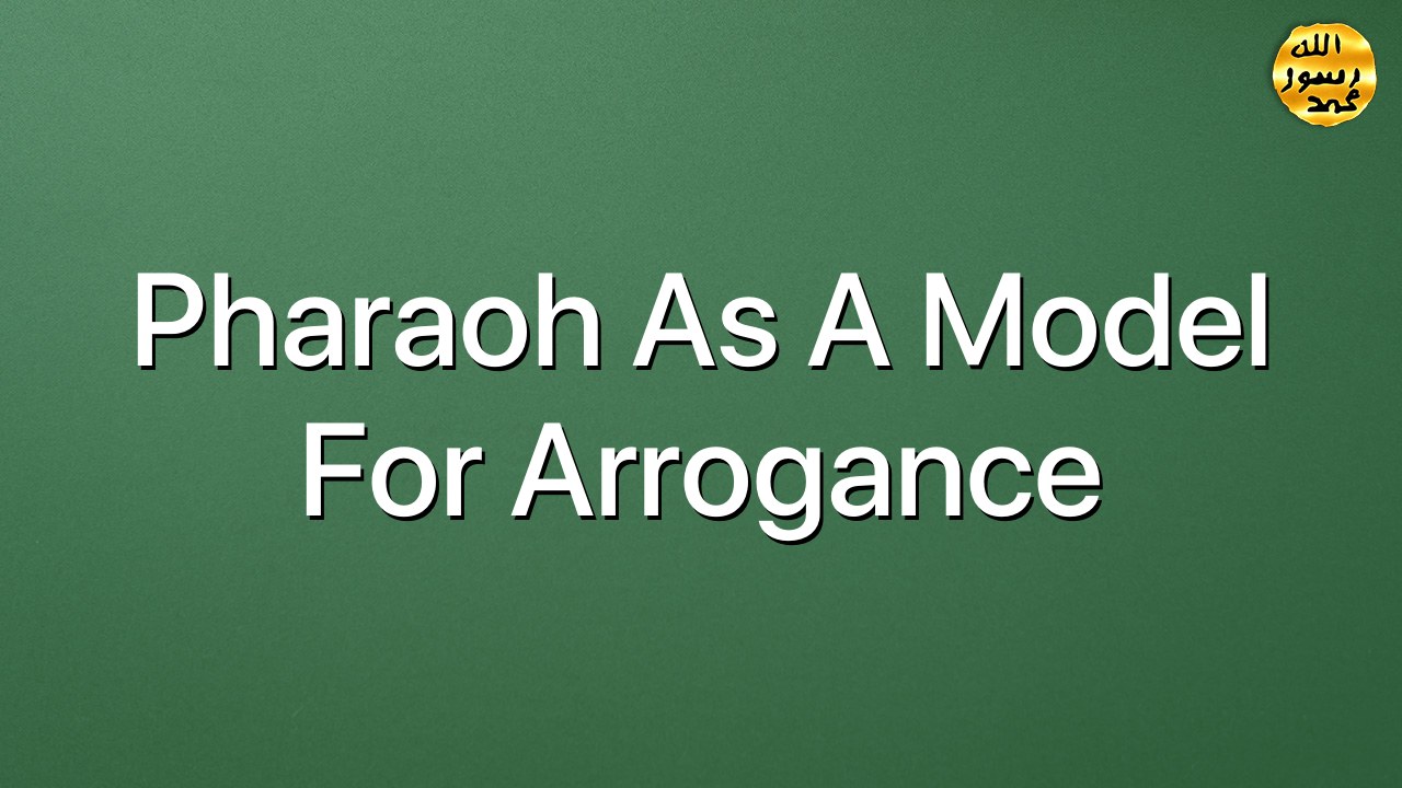Pharaoh As A Model For Arrogance