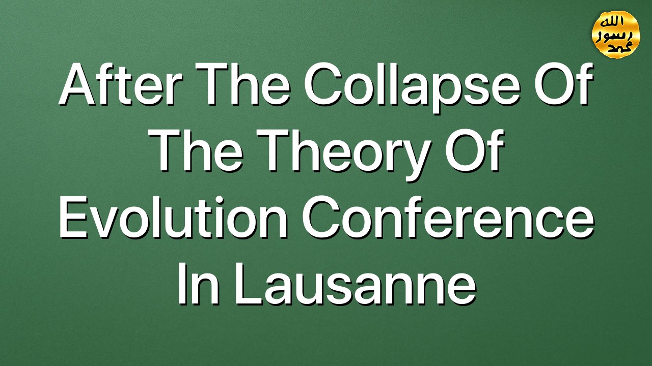 After The Collapse Of The Theory Of Evolution Conference In Lausanne