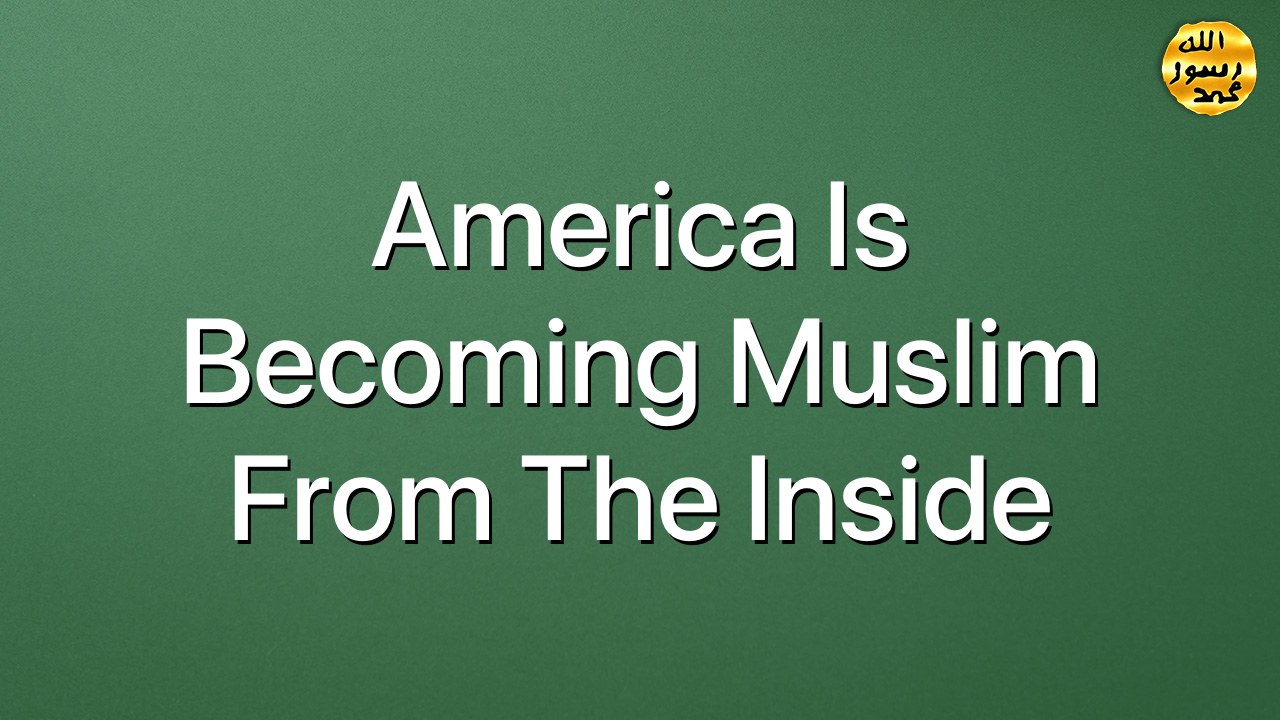 America is becoming Muslim from the inside