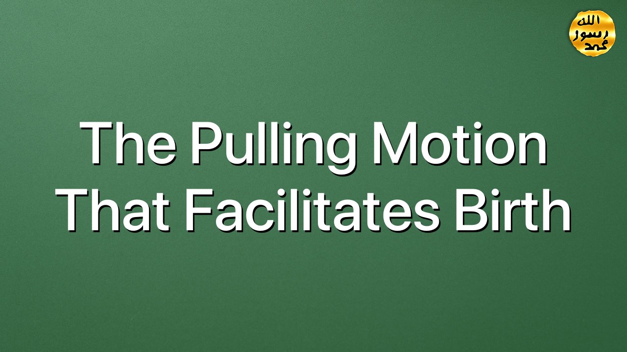 The pulling motion that facilitates birth