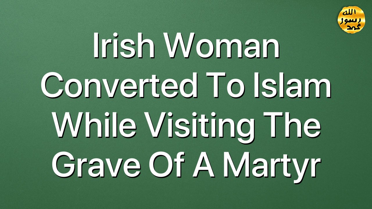 Irish woman converted to Islam while visiting the grave of a martyr