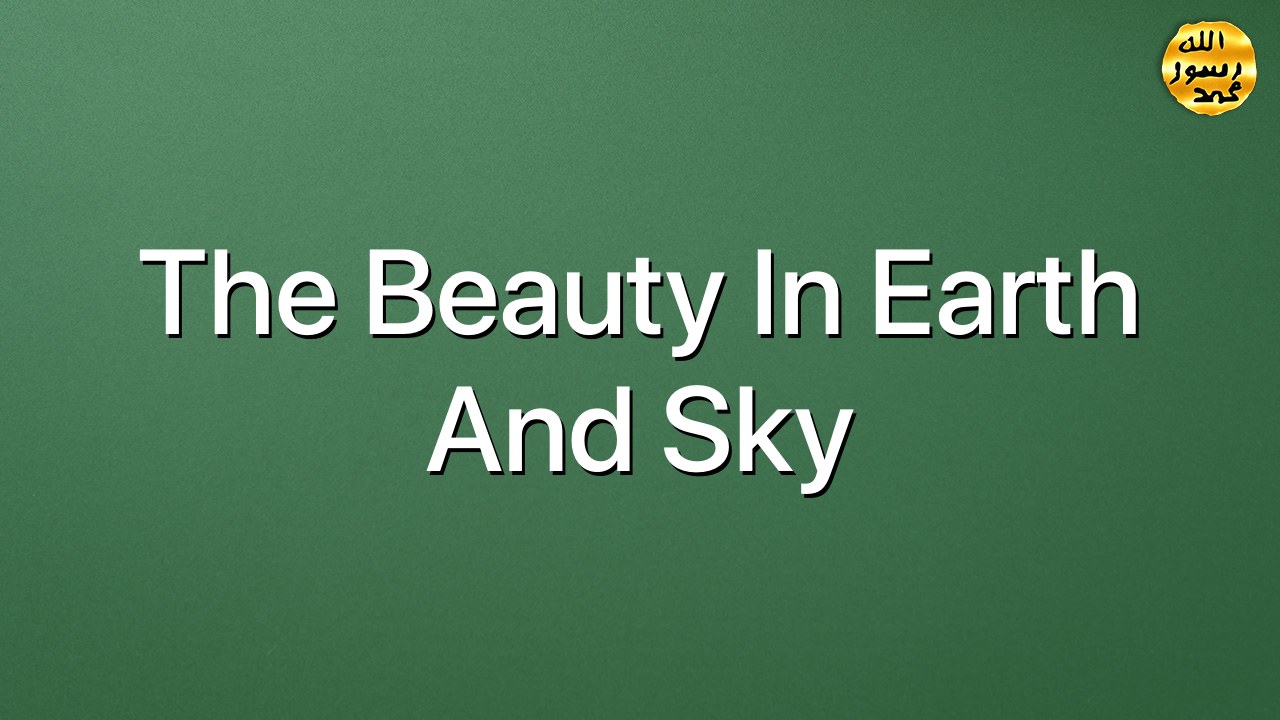 The Beauty in Earth and Sky
