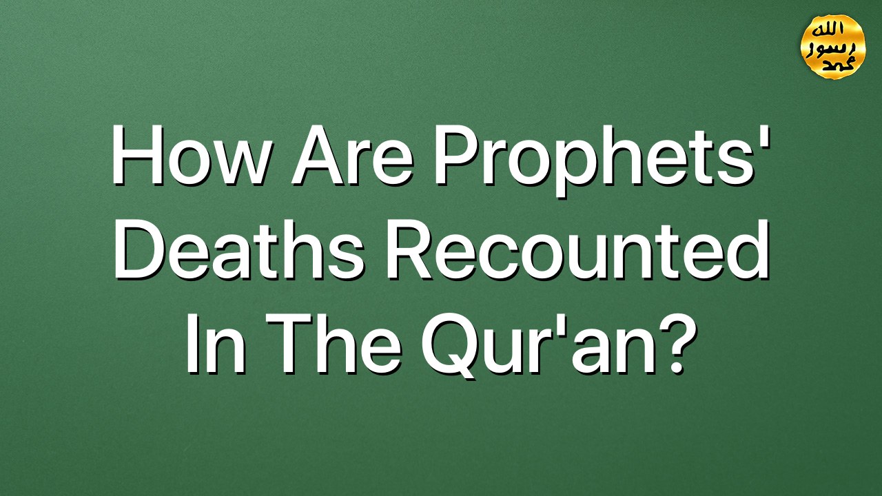 How are Prophets' deaths recounted in the Qur'an?