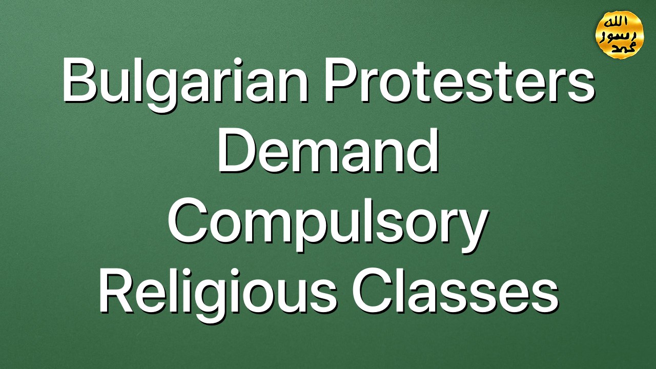 Bulgarian protesters demand compulsory religious classes