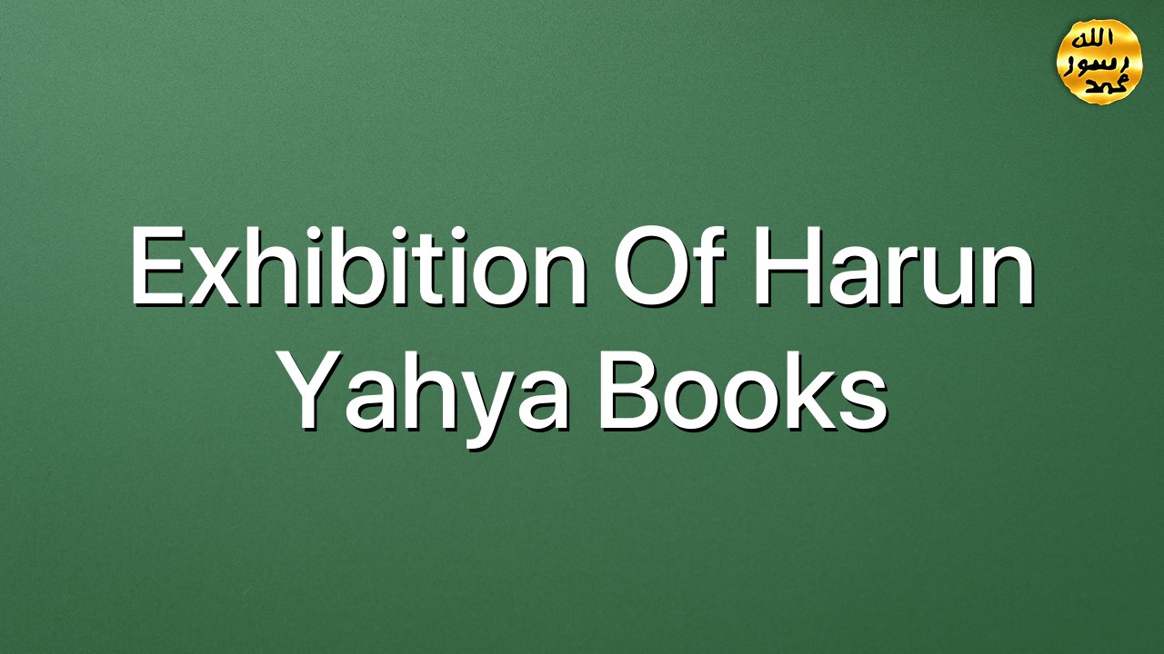 Exhibition Of Harun Yahya Books