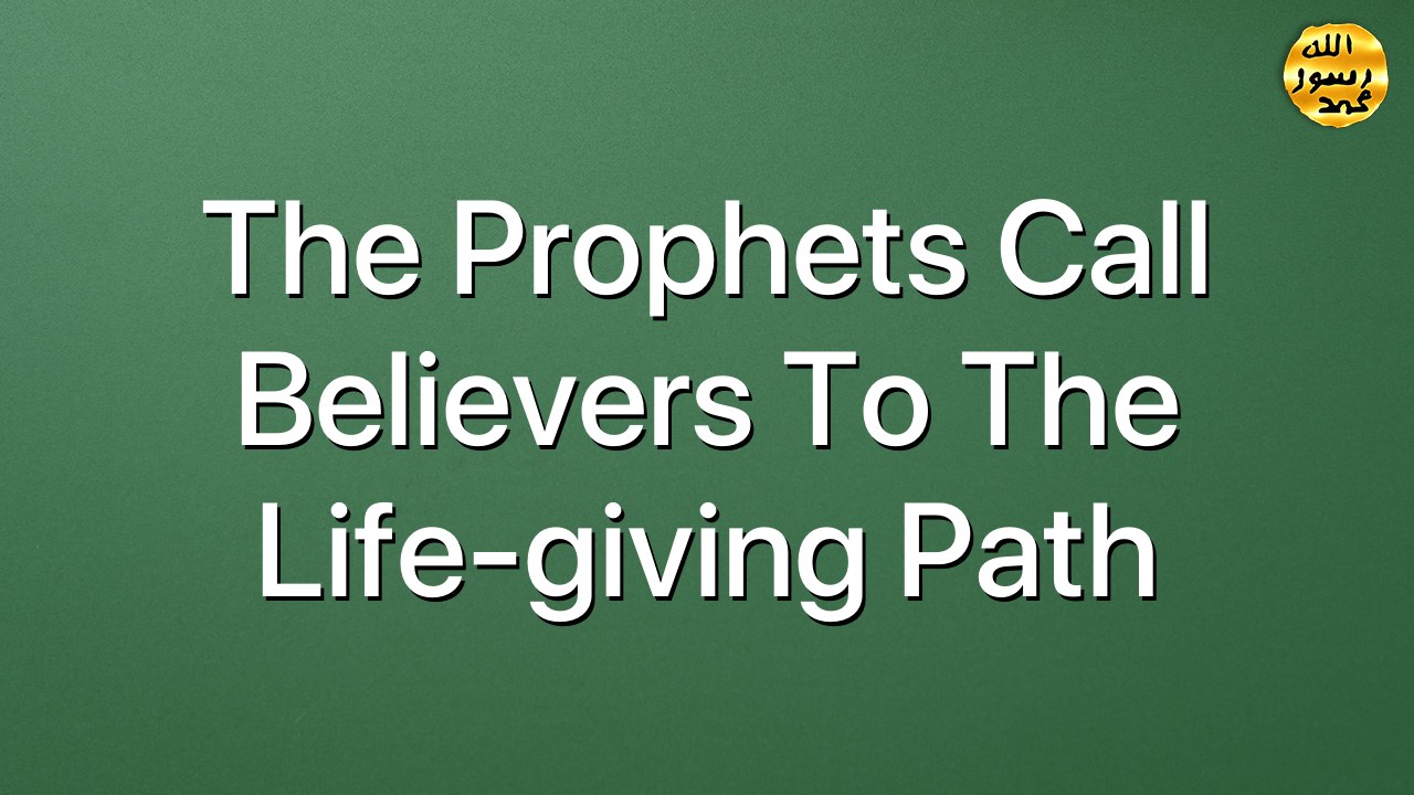 The prophets call believers to the life-giving path