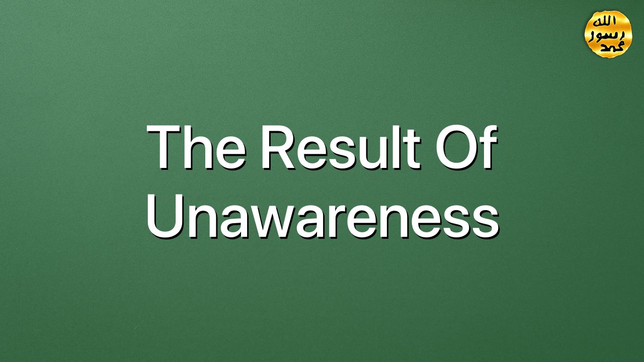 The result of unawareness